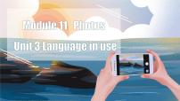 英语外研版 (新标准)Module 11 PhotosUnit 3 Language in use完美版课件ppt