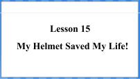 初中冀教版Lesson 15 My Helmet Saved My Life!教课ppt课件