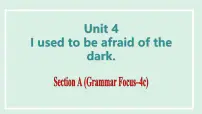 英语九年级全册Unit 4 I used to be afraid of the dark.Section A示范课ppt课件