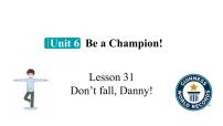 初中英语冀教版（2024）八年级下册Lesson 31 Don't Fall, Danny精品课件ppt