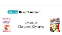 初中Unit 6 Be a Champion!Lesson 36 Classroom Olympics完美版ppt课件