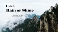 初中英语Unit 6 Rain or Shine教课ppt课件