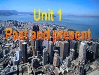 英语八年级下册Unit 1 Past and PresentReading多媒体教学ppt课件