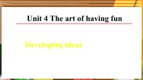 外研版（2024）七年级下册（2024）Unit 4 The art of having funDeveloping ideas说课课件ppt