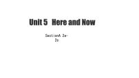 初中英语Unit 5 Here and Now课堂教学课件ppt