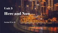 英语七年级下册（2024）Unit 5 Here and Now优秀ppt课件