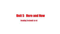 英语Unit 5 Here and Now课文ppt课件