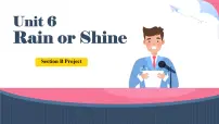 英语七年级下册（2024）Unit 6 Rain or Shine教课内容ppt课件