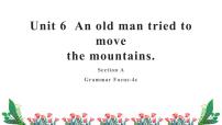 初中英语人教版（2024）八年级下册Unit 6 An old man tried to move the mountains. Section A课文内容ppt课件
