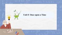 初中Unit 8 Once upon a Time精品课件ppt