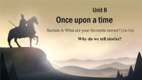 初中英语人教版（2024）七年级下册（2024）Unit 8 Once upon a Time评优课ppt课件