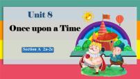 初中英语Unit 8 Once upon a Time授课课件ppt