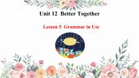 英语Unit 12 Better Together公开课课件ppt