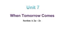 初中人教版（2024）Unit 7 When Tomorrow ComesSection A2a-2e教课内容课件ppt