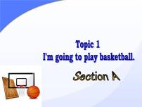 仁爱科普版八年级上册Topic 1 I'm going to play basketball.多媒体教学ppt课件