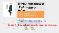 初中仁爱科普版Unit 1 Playing SportsTopic 3 The school sports meet is coming.优秀课件ppt