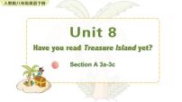 八年级下册Unit 8 Have you read Treasure Island yet?Section A试讲课ppt课件