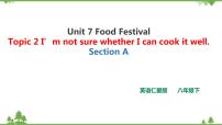 初中英语仁爱科普版八年级下册Unit  7  Food festivalTopic  2  I’m not sure whether I can cook it well.优秀ppt课件