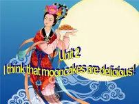初中英语人教新目标 (Go for it) 版九年级全册Unit 2 I think that mooncakes are delicious!Section A课文内容课件ppt