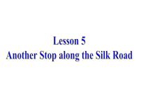 初中英语冀教版七年级下册Lesson 5  Another Stop along the Silk Road课文内容课件ppt