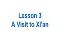 初中英语冀教版七年级下册Unit 1 A Trip to the Silk RoadLesson 3  A Visit to Xi'an课文内容ppt课件