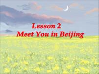 冀教版七年级下册Lesson 2  Meet You in Beijing授课课件ppt
