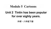 外研版 (新标准)Unit 2 Tintin has been popular for over eighty years.优秀教学ppt课件