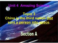 2020-2021学年Topic 3 China is the third nation that sent a person into space.教学ppt课件