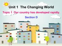 英语Unit 1 The Changing WorldTopic 1 Our country has developed rapidly.课堂教学课件ppt