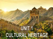 人教版 (2019)必修 第二册Unit 1 Cultural Heritage示范课课件ppt