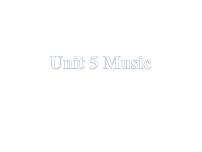 高中英语人教版 (2019)必修 第二册Unit 5 Music课文ppt课件