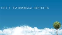 英语选择性必修 第三册Unit 3 Environmental Protection说课课件ppt