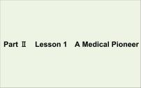 英语必修 第二册Unit 6 The admirableLesson 1 A Medical Pioneer集体备课课件ppt