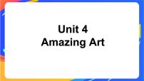 英语Unit 4 Amazing art试讲课ppt课件