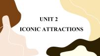 高中英语人教版 (2019)选择性必修 第四册Unit 2 Iconic Attractions一等奖课件ppt