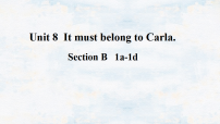 初中英语人教版（2024）九年级全册Unit 8 It must belong to Carla. Section B课文课件ppt