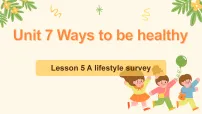英语七年级下册（2024）Unit 7 Ways to be healthyLesson 5 A lifestyle survey课堂教学课件ppt